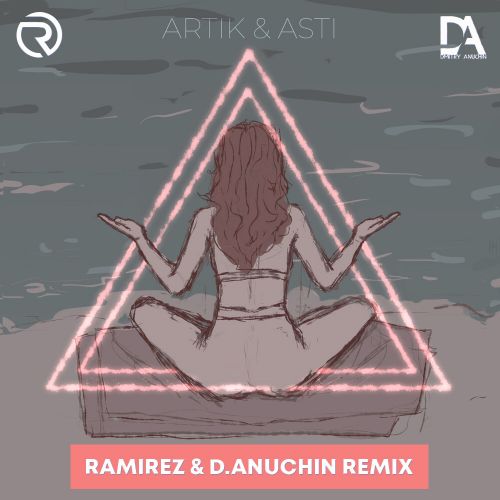 Artik & Asti -  (Ramirez & D. Anuchin Remix).mp3