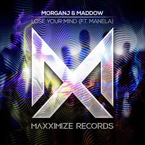 MorganJ & MADDOW - Lose Your Mind (feat. Manela) (Extended Mix) Maxximize.mp3
