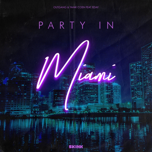 Outgang & Yanik Coen - Party In Miami feat. Eday (Extended Mix) [Skink].mp3