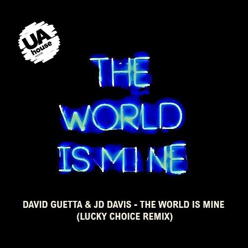 David Guetta & JD Davis - The World Is Mine (Lucky Choice Remix) [2022]