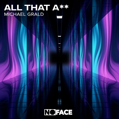 Michael Grald - All That A  (Extended Mix) NoFace Records.mp3