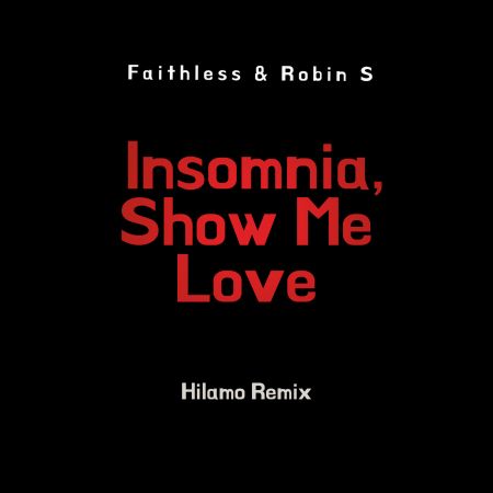 Faithless & Robin S - Insomnia, Show Me Love (Hilamo Remix).mp3