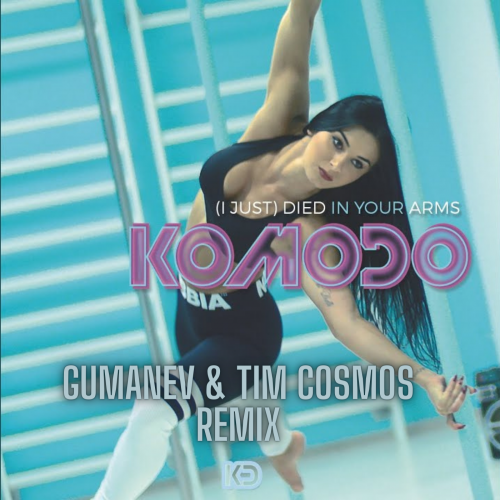 Komodo - (I Just) Died In Your Arms (Gumanev & Tim Cosmos Remix) [2022]