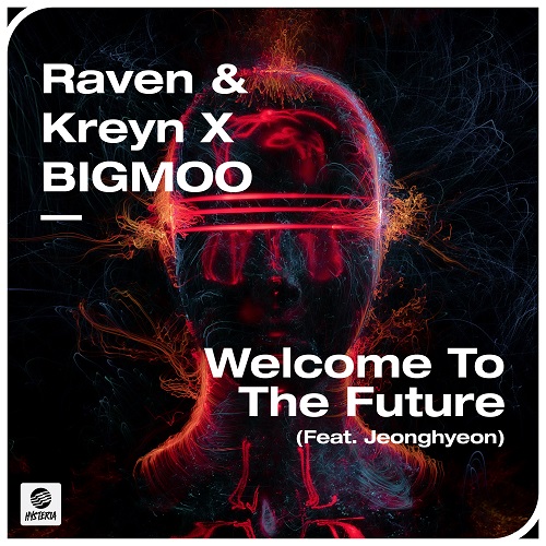 Raven & Kreyn x BIGMOO - Welcome To The Future (Extended Mix) Hysteria.mp3