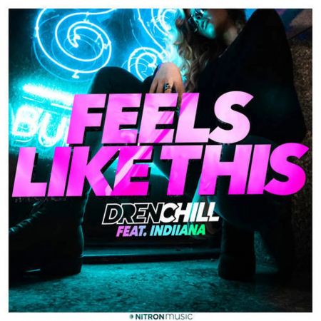 Drenchill feat. Indiiana - Feels Like This (Extended Mix) [Nitron Music].mp3