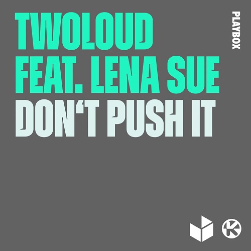 twoloud feat. Lena Sue - Don't Push It (Extended Mix) Playbox.mp3