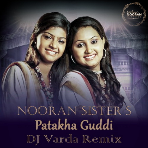 Nooran Sisters - Patakha Guddi (DJ Varda Remix) [2022]