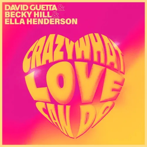 David Guetta & Becky Hill & Ella Henderson - Crazy What Love Can Do (David Guetta & James Hype Remix) Parlophone.mp3