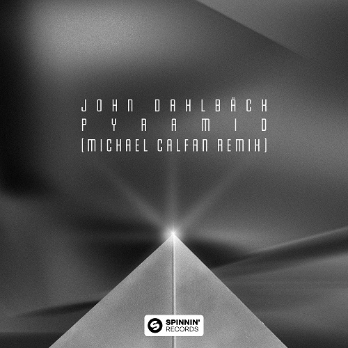 John Dahlbäck - Pyramid  (Michael Calfan Remix) [2022]