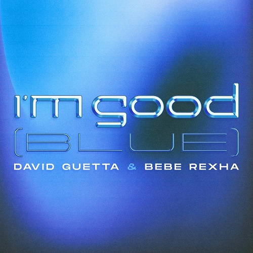 David Guetta & Bebe Rexha - I'm Good (Blue) (Id Remix) [2022]