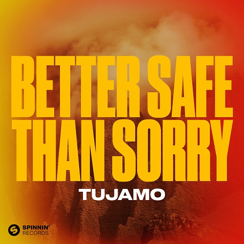 Tujamo - Better Safe Than Sorry (Extended Mix) [2022]