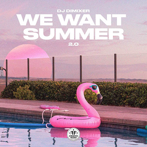 DJ Dimixer - We Want Summer 2.0 (Extended Mix) [2022]