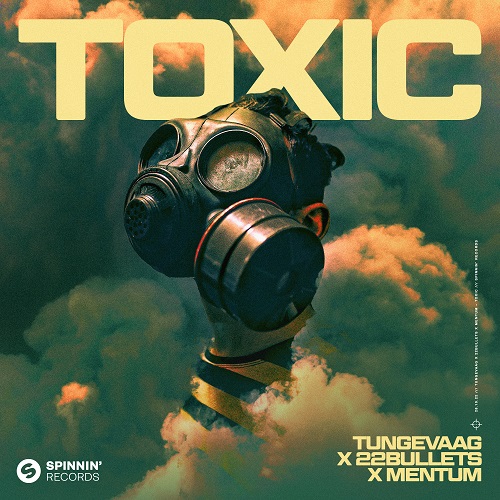 Tungevaag, 22bullets, Mentum - Toxic (Extended Mix) [2022]