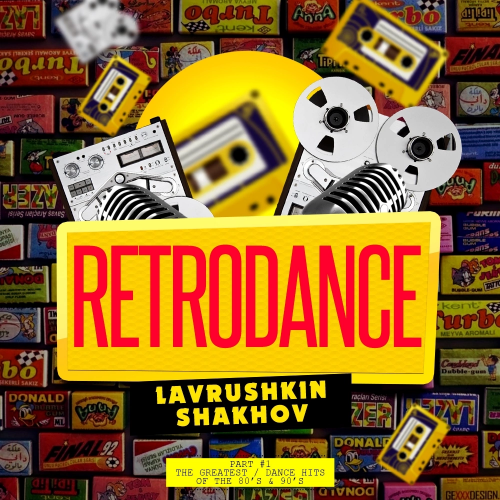 Lavrushkin & Shakhov -  Retrodance 80-90 #1 [2022]