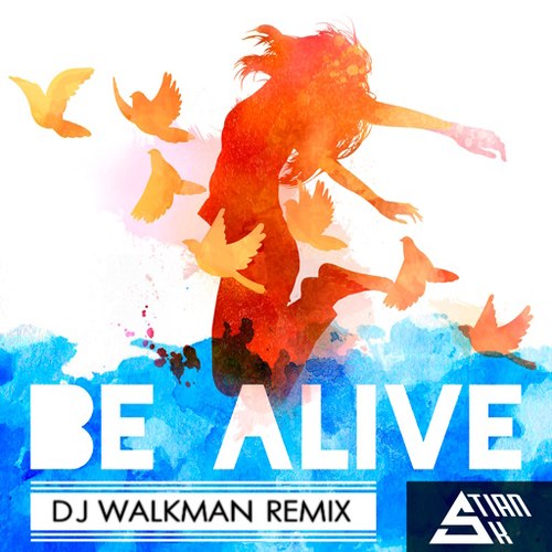 Stian K - Be Alive! (DJ Walkman Remix) [2022]