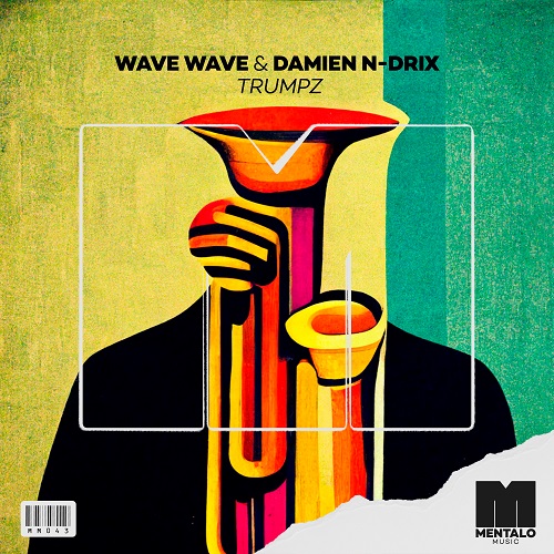 Wave Wave & Damien N-Drix - Trumpz (Extended Mix) Mentalo Music.mp3