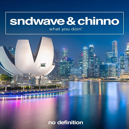 Sndwave & Chinno - What U Doin' (Extended Mix) [2023]