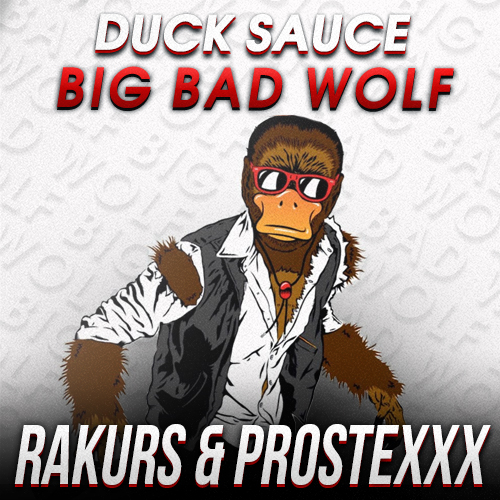 Duck Sauce - The Big Bad Wolf (Rakurs & Prostexxx Remix) [2023]