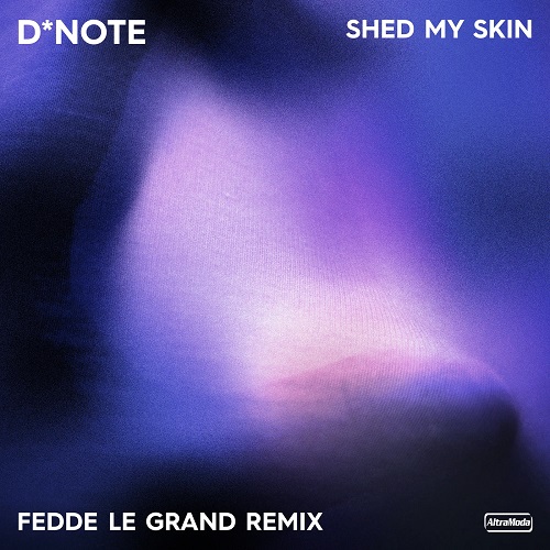 D*Note - Shed My Skin (Fedde Le Grand Remix) [2023]