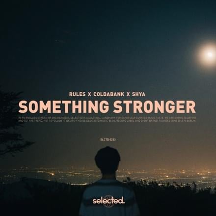 Rules x Coldabank x SHYA - Something Stronger (Extended Mix) Selected..mp3