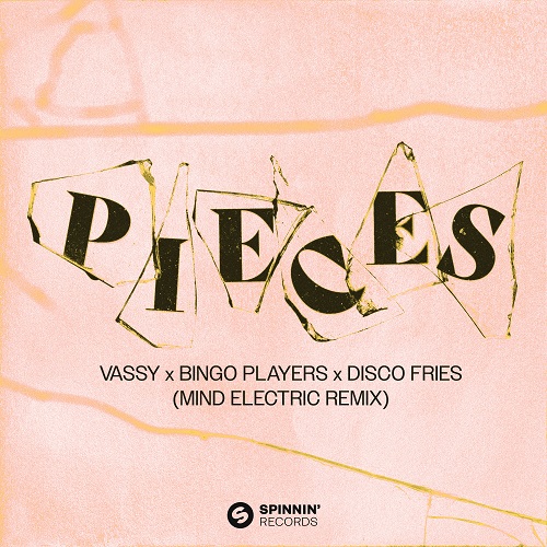 VASSY x Bingo Players x Disco Fries - Pieces (Mind Electric Extended Remix) Spinnin' Records.mp3