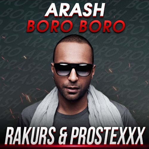 Arash - Boro Boro (Rakurs & Prostexxx Remix) [2023]