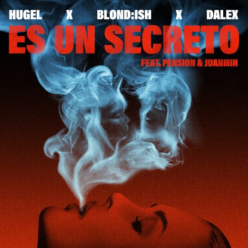 HUGEL & BLONDISH - Es Un Secreto (feat. Pension & Juanmih) (Extended Mix) FFRR.mp3