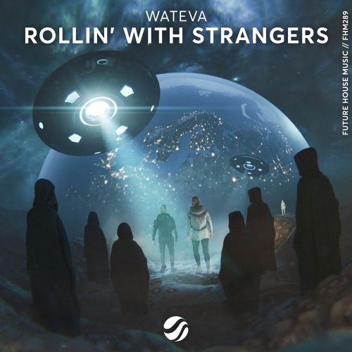 Wateva - Rollin' With Strangers (Extended Mix) [2023]