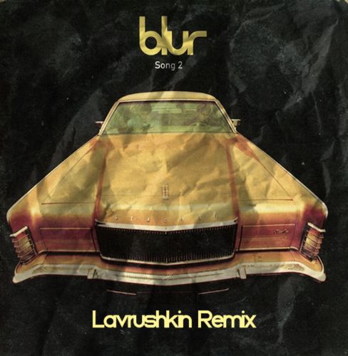 Blur - Song 2 (Lavrushkin Remix) [2023]