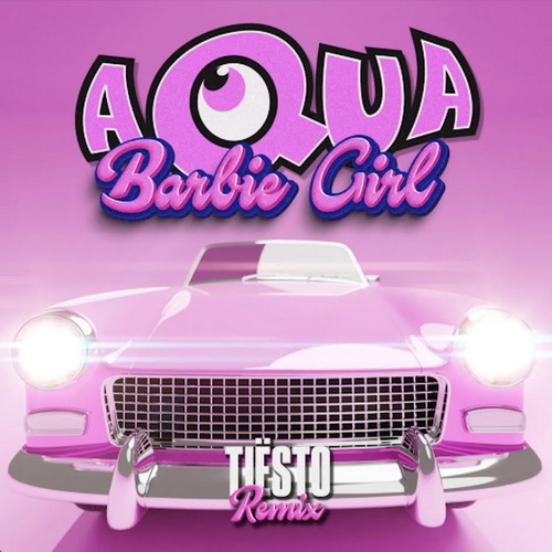 Aqua - Barbie Girl (Tiesto Remix) [2023]
