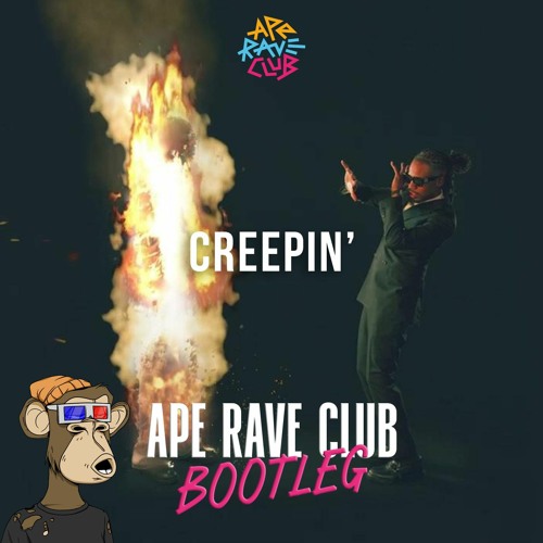 Metro Boomin feat. The Weeknd & 21 Savage - Creepin (Ape Rave Club Bootleg) (Extended Mix) [2023]