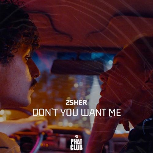 2Sher - Don't You Want Me (Extended Mix) Phatclub.mp3