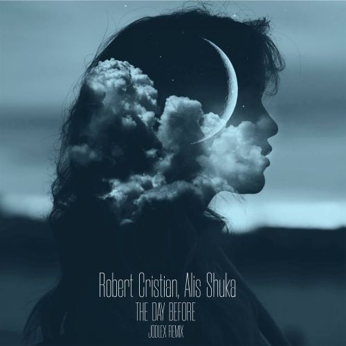Robert Cristian, Alis Shuka - The Day Before (Jodlex Remix) [2023]