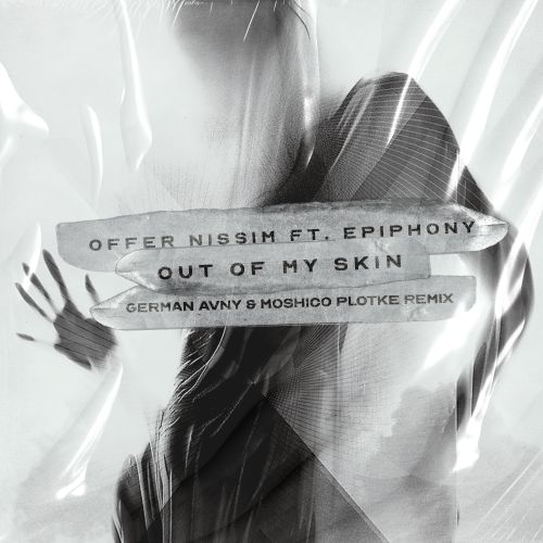Offer Nissim Feat Epiphony - Out Of My Skin (German Avny & Moshico Plotke Remix) [2023]