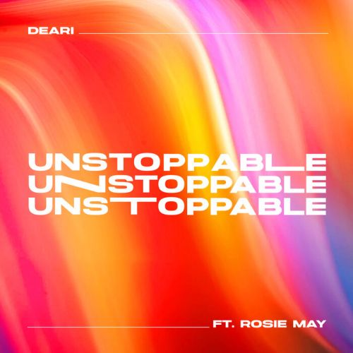 Deari Feat. Rosie May - Unstoppable (Extended Mix) [2023]