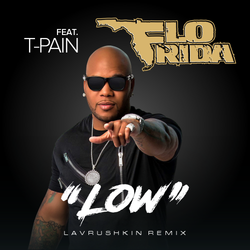 Flo-Rida, T-Pain - Low (Lavrushkin Remix) [2023]