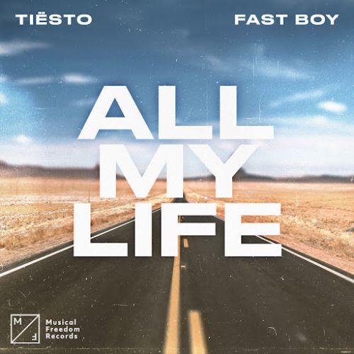 Tiësto x FAST BOY - All My Life (Extended Mix) Musical Freedom.mp3