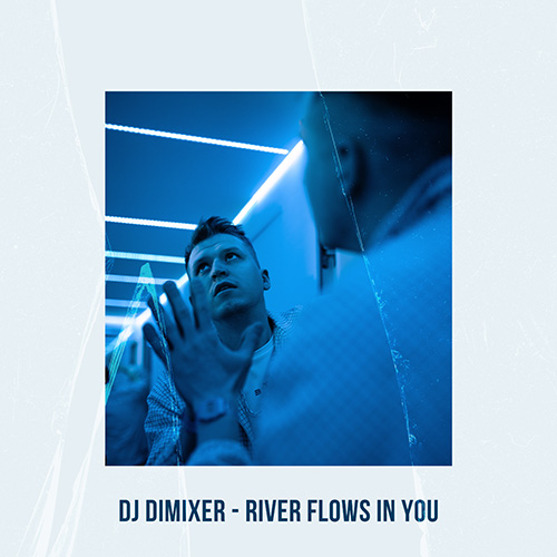 DJ Dimixer - River Flows In You (Extended Mix) [2024]
