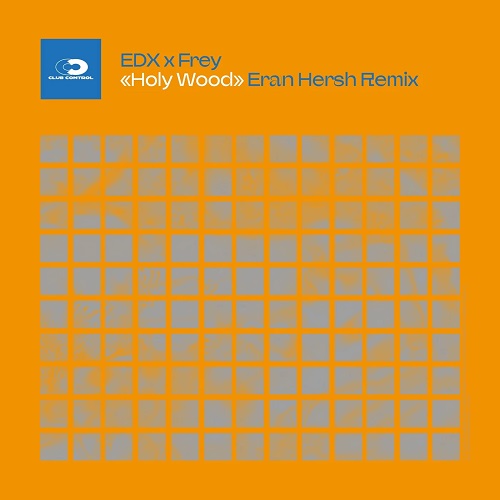 Edx x Frey - Holy Wood (Eran Hersh Remix) [2024]