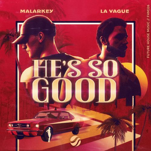 Malarkey & La Vague - He's So Good (Extended Mix) [2024]