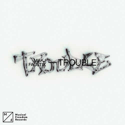 Makj x Faustix - Trouble (Extended Mix) [2024]