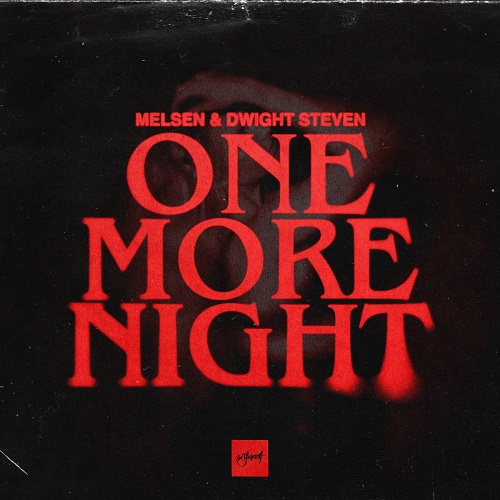 Melsen & Dwight Steven - One More Night (Extended Mix) [2024]