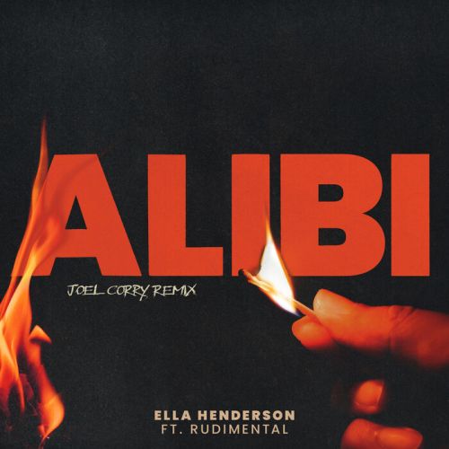 Ella Henderson Feat. Rudimental - Alibi (Joel Corry Extended Remix) [2024]