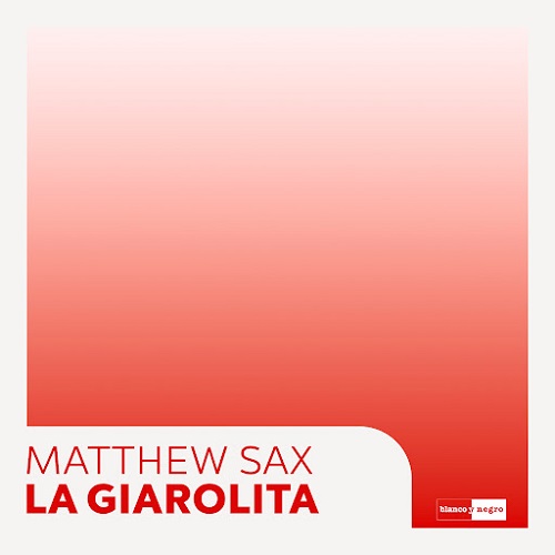 Matthew Sax - La Giarolita (Extended Mix) Blanco Y Negro.mp3