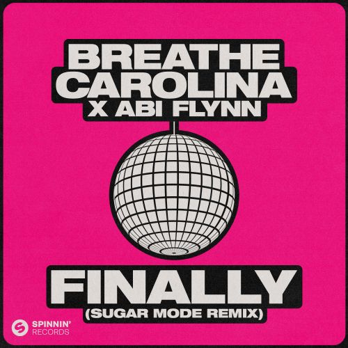 Breathe Carolina x Abi Flynn - Finally (Sugar Mode Remix) [2024]