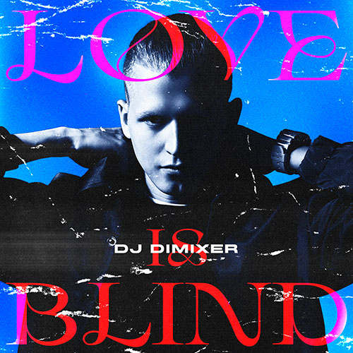 DJ DimixeR - Love is Blind.mp3