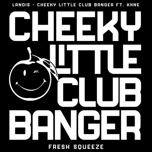 Landis - Cheeky Little Club Banger feat. Kxne (Extended Mix) [FRESH SQUEEZE].mp3