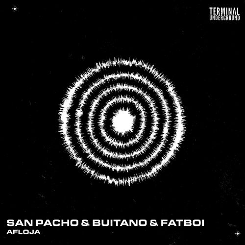 San Pacho, Buitano, Fatboi - Afloja (Extended Mix) [2024]