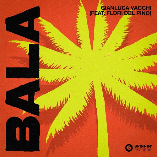 Gianluca Vacchi Feat. Flori Del Pino - Bala (Extended Mix) [2024]