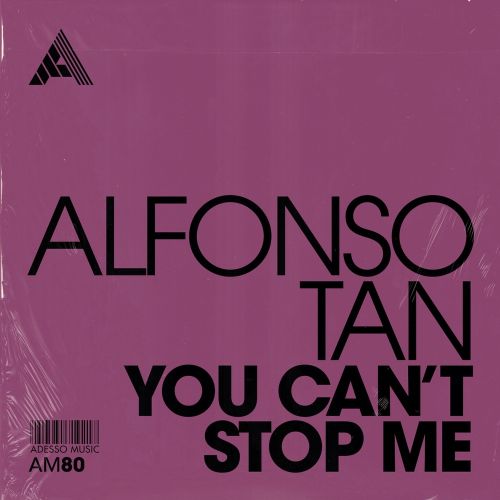 Alfonso Tan - You Can't Stop Me (Original Mix) [2024]